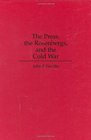 The Press the Rosenbergs and the Cold War