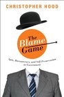 The Blame Game Spin Bureaucracy and SelfPreservation in Government