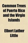 Common Trees of Puerto Rico and the Virgin Islands