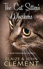 The Cat Sitter's Whiskers (A Dixie Hemingway Mystery)