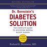 Dr Bernstein's Diabetes Solution The Complete Guide to Achieving Normal Blood Sugars