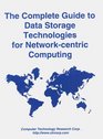 The Complete Guide to Data Storage Technologies for Networkcentric Computing