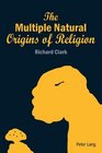 The Multiple Natural Origins of Religion