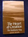 Heart of Creation The Meditative Way
