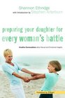 Preparing Your Daughter for Every Woman's Battle  Creative Conversations about Sexual and Emotional Integrity