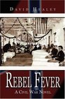 Rebel Fever A Civil War Novel