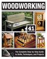 Woodworking The Complete StepbyStep Guide to Skills Techniques and Projects  Over 1200 Photos  Illustrations 41 Complete Plans EasytoFollow Diagrams  Expert Guidance