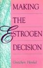 Making the Estrogen Decision