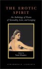 The Erotic Spirit : An Anthology of Poems of Sensuality, Love, and Longing (Shambhala Library)