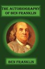 The Autobiography Of Ben Franklin