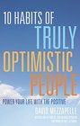 10 Habits of Truly Optimistic People: Power Your Life with the Positive (Contagious Optimism Book)