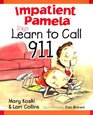 Impatient Pamela Says Learn to Call 911