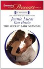 The Secret Baby Scandal: The Count's Secret Child / The Sandoval Baby (Harlequin Presents, No 3015)