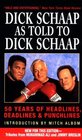 Dick Schaap as Told to Dick Schaap 50 Years of Headlines Deadlines  Punchlines