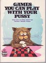Games you can play with your pussy  and lots of other stuff cat owners should know