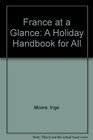 France at a Glance A Holiday Handbook for All