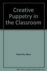 Creative Puppetry in the Classroom