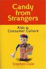 Candy From Strangers Kids And Consumer Culture
