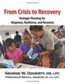 From Crisis to Recovery Strategic Planning for Response Resilience and Recovery