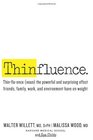 Thinfluence Thinfluence  the powerful and surprising effect friends family work and environment have on weight