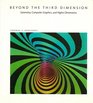Beyond the Third Dimension Geometry Computer Graphics and Higher Dimensions
