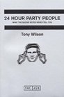 24 Hour Party People What the Sleeve Notes Never Tell You