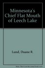 Minnesota's Chief Flat Mouth of Leech Lake