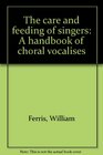 The care and feeding of singers A handbook of choral vocalises