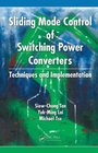 Sliding Mode Control of Switching Power Converters Techniques and Implementation