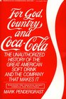 For God Country and CocaCola The Unauthorized History of the Great American Soft Drink and the Company That Makes It