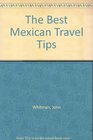 The Best Mexican Travel Tips