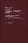 Disease in the Popular American Press The Case of Diphtheria Typhoid Fever and Syphilis 18701920