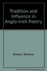 Tradition and Influence in AngloIrish Poetry