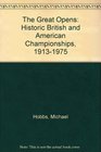 The Great Opens Historic British and American Championships 19131975