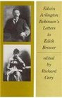 Edwin Arlington Robinson's Letters to Edith Brower