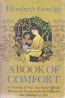A Book of Comfort A Treasury of Prose and Poetry Offering Wisdom and Consolation for the Difficulties and Challenges of Life