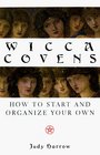 Wicca Covens: How to Start and Organize Your Own