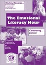 Emotional Literacy Hour Working Towards Emotional Literacy