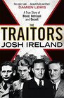 The Traitors A True Story of Blood Betrayal and Deceit
