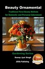 Beauty Ornamental  Traditional Floral Beauty Methods for Domestic and Personal Adornment