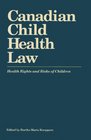 Canadian Child Health Law Health Rights and Risks of Children