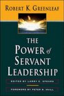 The Power of Servant Leadership: Essays
