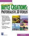 Advanced Bryce Creations Photorealistic 3D Worlds