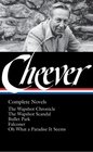 John Cheever Complete Novels The Wapshot Chronicle / The Wapshot Scandal / Bullet Park / Falconer / Oh What a Paradise It Seems