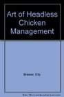 Art of Headless Chicken Management