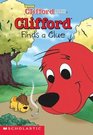 Clifford Finds a Clue (Clifford the Big Red Dog)