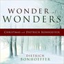 Wonder of Wonders Christmas with Dietrich Bonhoeffer