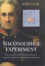 Maconochie's Experiment How One Man's Extraordinary Vision Saved Transported Convicts from Degradation and Despair
