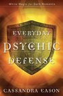 Everyday Psychic Defense White Magic for Dark Moments
