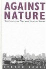 Against Nature The Concept of Nature in Critical Theory